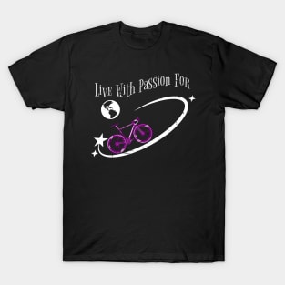 Live With passion For T-Shirt